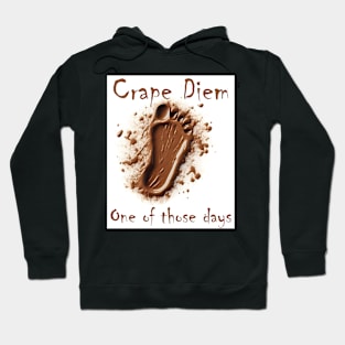 Crape Diem (one of those days) Hoodie